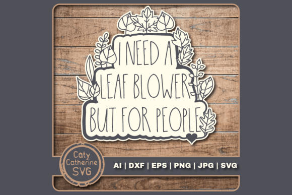 Download I Need a Leaf Blower but for People - For Collection